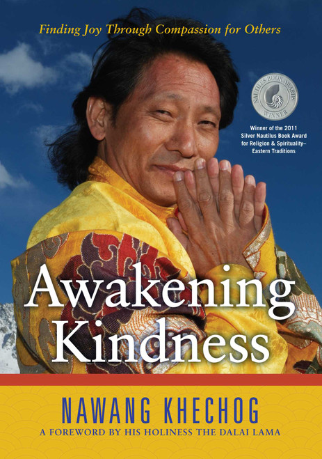 Awakening Kindness (Finding Joy Through Compassion for Others) - 9781582702544 by Nawang Khechog, His Holiness the Dalai Lama, 9781582702544