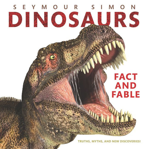 Dinosaurs: Fact and Fable by Seymour Simon, 9780062470638