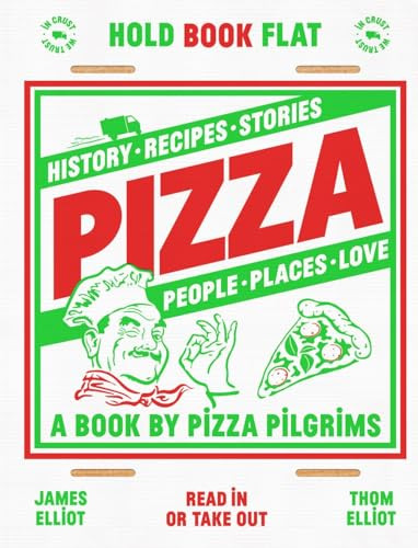 Pizza (History, recipes, stories, people, places, love) by Thom Elliot, James Elliot, 9781787135154