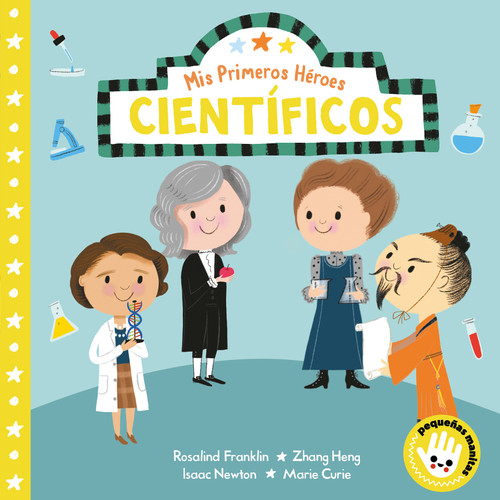 Mis primeros héroes: científicos / My First Heroes: Scientists (Spanish Edition) by Nila Aye, 9788448854478