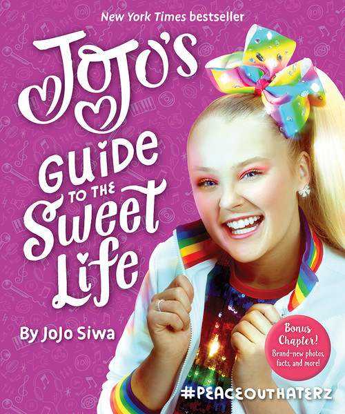 JoJo's Guide to the Sweet Life (#PeaceOutHaterz) - 9781419748653 by JoJo Siwa, 9781419748653