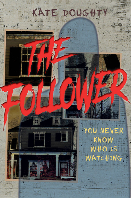 The Follower (A Thriller) by Kate Doughty, 9781419748011