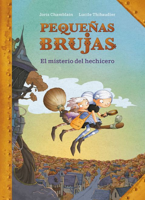 Pequeñas brujas: El misterio del hechicero / Little Witches: The mystery of the sorcerer (Spanish Edition) by Joris Chamblain, 9788420440170