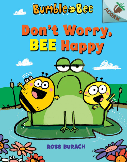 Don't Worry, Bee Happy: An Acorn Book (Bumble and Bee #1) - 9781338504934 by Ross Burach, Ross Burach, 9781338504934