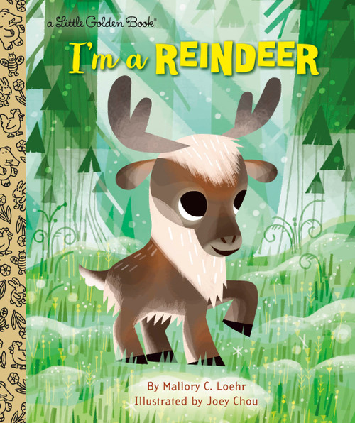 I'm a Reindeer (An Animal Book for Kids) by Mallory Loehr, Joey Chou, 9780593125618