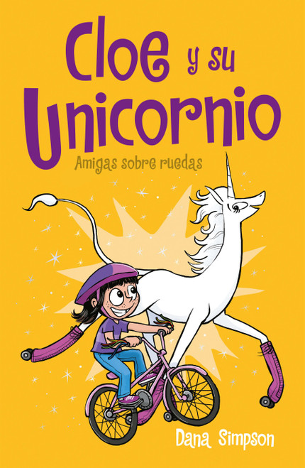 Amigas sobre ruedas / Unicorn on a Roll (Spanish Edition) by Dana Simpson, 9786073190268