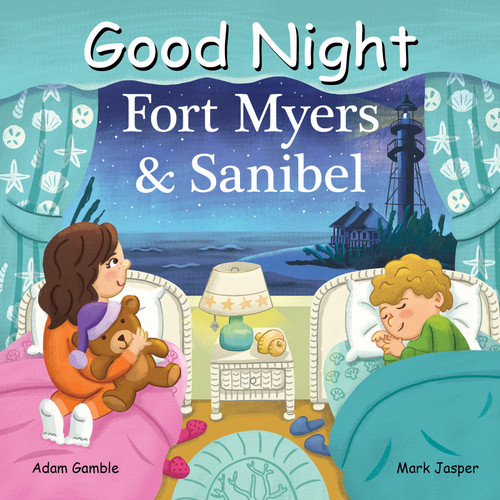 Good Night Fort Myers & Sanibel by Adam Gamble, Mark Jasper, Julissa Mora, 9781602199484