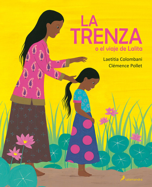 La trenza o el viaje de Lalita / The Braid or Lalita's Journey (Spanish Edition) by Laetitia Colombani, Clemence Pollet, 9788498389937