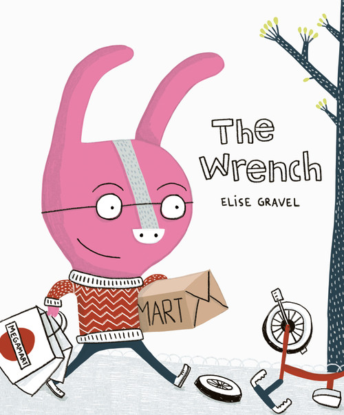 The Wrench by Elise Gravel, Charles Simard, 9781459824492