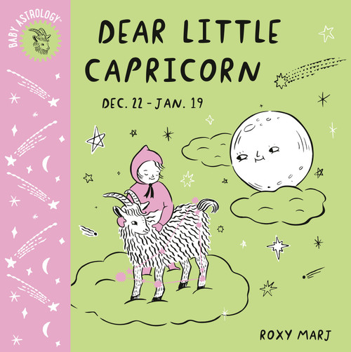 Baby Astrology: Dear Little Capricorn by Roxy Marj, 9781984895493