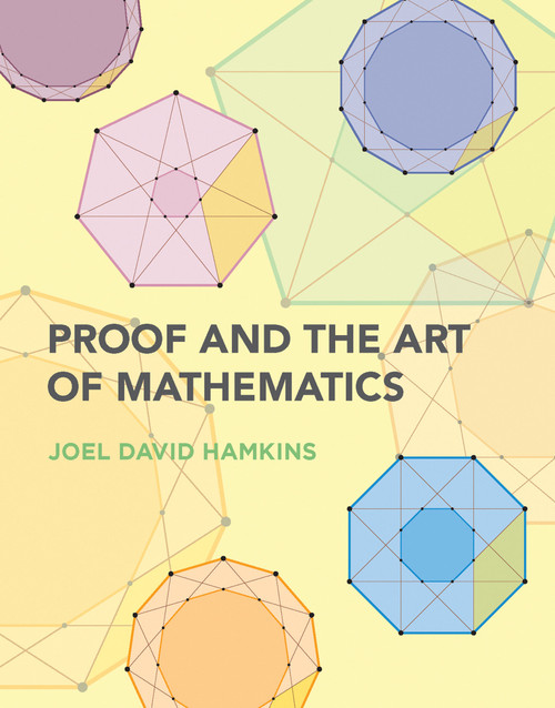 Proof and the Art of Mathematics by Joel David Hamkins, 9780262539791