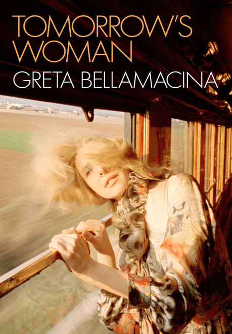 Tomorrow's Woman by Greta Bellamacina, 9781524854096