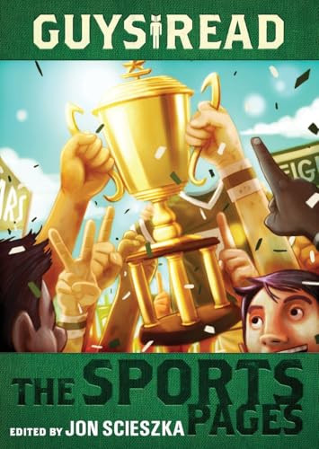 Guys Read: The Sports Pages by Jon Scieszka, Gordon Korman, Chris Rylander, Dan Gutman, Anne Ursu, Tim Green, Joseph Bruchac, Jacqueline Woodson, Dan Santat, 9780061963773
