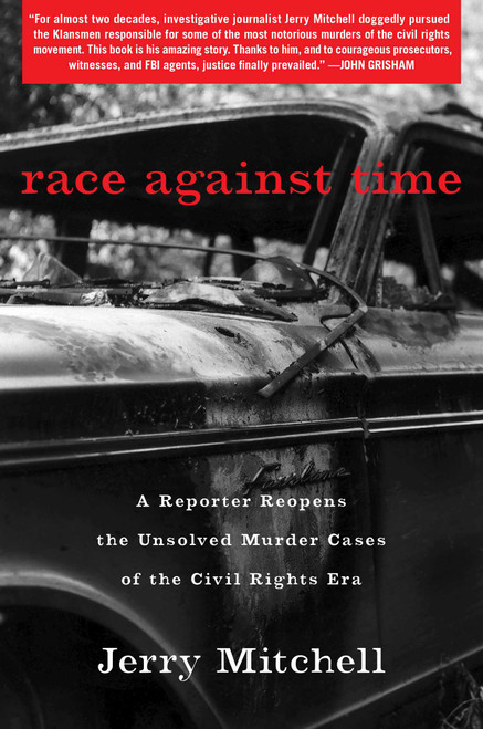 Race Against Time (A Reporter Reopens the Unsolved Murder Cases of the Civil Rights Era) by Jerry Mitchell, 9781451645132