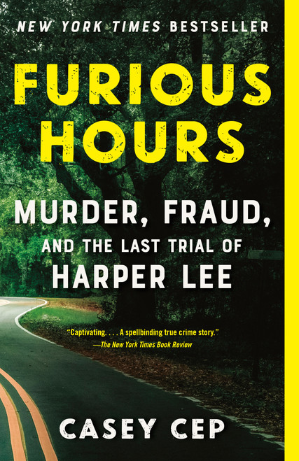 Furious Hours (Murder, Fraud, and the Last Trial of Harper Lee) - 9781101972052 by Casey Cep, 9781101972052
