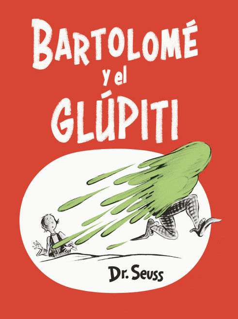 Bartolomé y el glúpiti (Bartholomew and the Oobleck Spanish Edition) - 9781984831385 by Dr. Seuss, 9781984831385