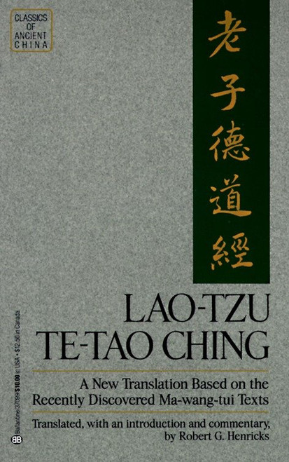 Lao-Tzu: Te-Tao Ching (A New Translation Based on the Recently Discovered Ma-wang tui Texts) by Robert G.Henricks, 9780345370990