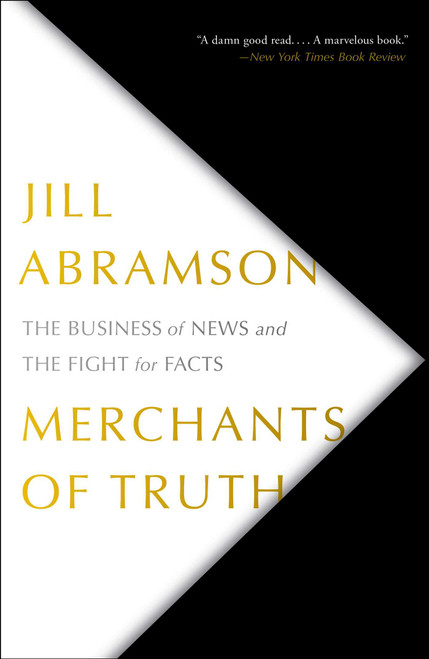 Merchants of Truth (The Business of News and the Fight for Facts) - 9781501123214 by Jill Abramson, 9781501123214