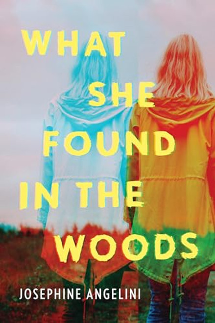 What She Found in the Woods by Josephine Angelini, 9781728216270