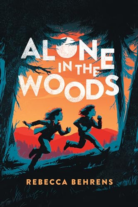 Alone in the Woods - 9781728231013 by Rebecca Behrens, 9781728231013