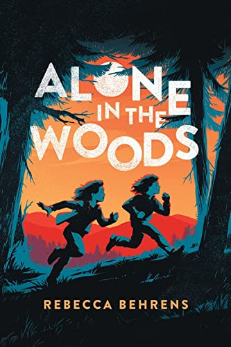 Alone in the Woods - 9781728231013 by Rebecca Behrens, 9781728231013