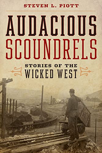 Audacious Scoundrels (Stories of the Wicked West) by Steven L. Piott, 9781493058648