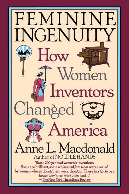 Feminine Ingenuity (How Women Inventors Changed America) by Anne L. MacDonald, 9780345383143