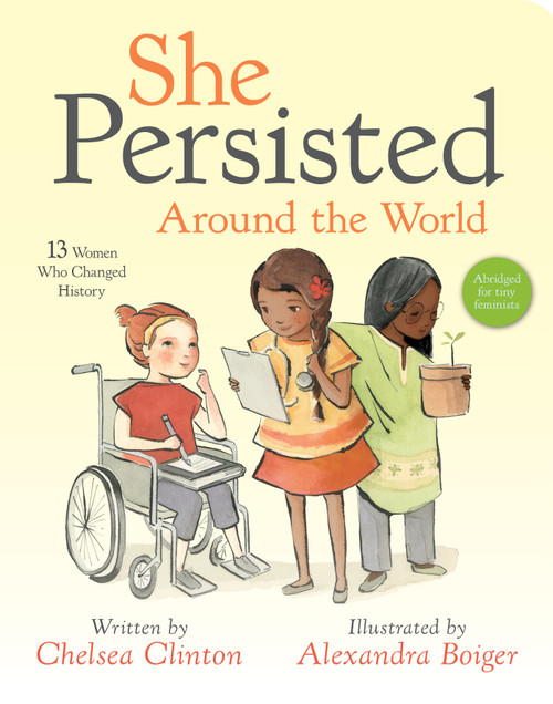 She Persisted Around the World (13 Women Who Changed History) - 9780593204146 by Chelsea Clinton, Alexandra Boiger, 9780593204146