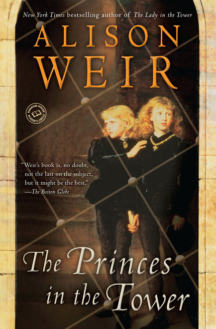 The Princes in the Tower by Alison Weir, 9780345391780