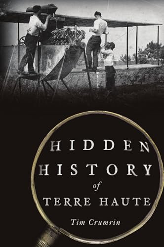 Hidden History of Terre Haute by Tim Crumrin, 9781467146135