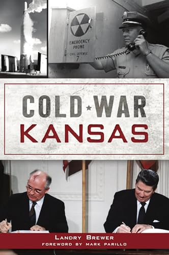 Cold War Kansas by Landry Brewer, 9781467146630
