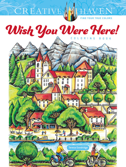 Creative Haven Wish You Were Here! Coloring Book by Teresa Goodridge, 9780486845401