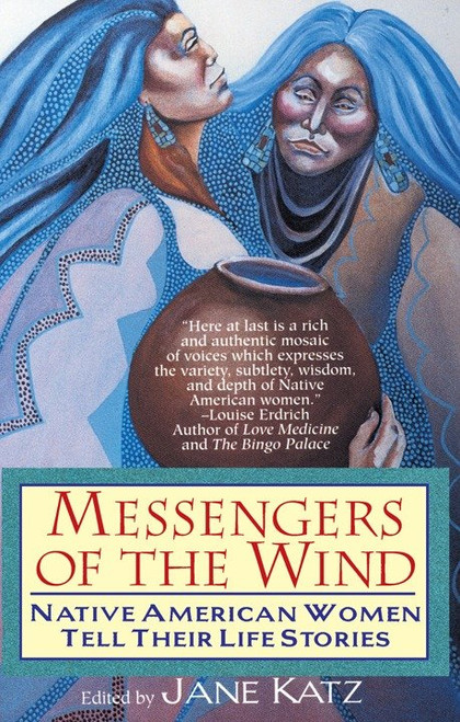 Messengers of the Wind (Native American Women Tell Their Life Stories) by Jane Katz, 9780345402851