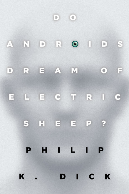Do Androids Dream of Electric Sheep? (The inspiration for the films Blade Runner and Blade Runner 2049) by Philip K. Dick, 9780345404473