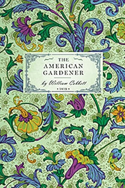 American Gardener by William Cobbett, 9781429012133