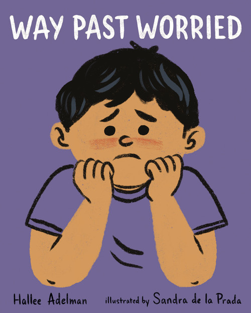 Way Past Worried by Hallee Adelman, Sandra de la Prada, 9780807586860