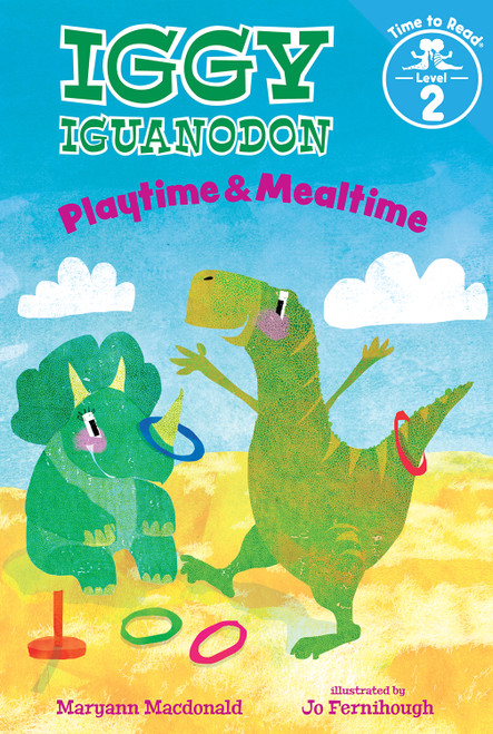 Playtime & Mealtime (Iggy Iguanodon: Time to Read, Level 2) by Maryann Macdonald, Jo Fernihough, 9780807536421