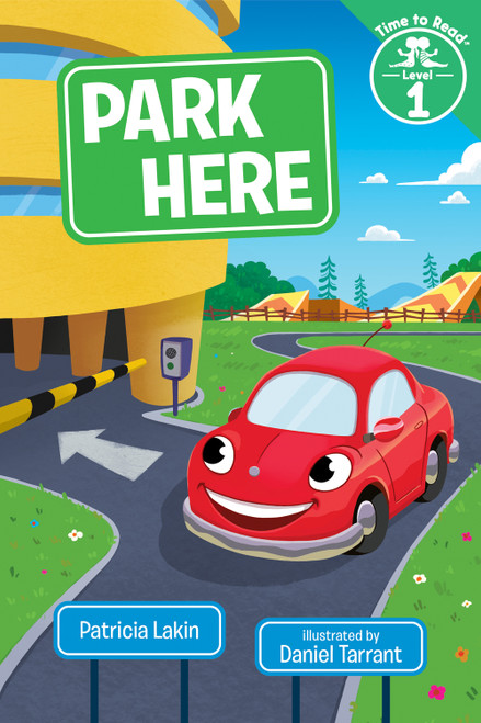 Park Here (Time to Read, Level 1) by Patricia Lakin, Daniel Tarrant, 9780807563663