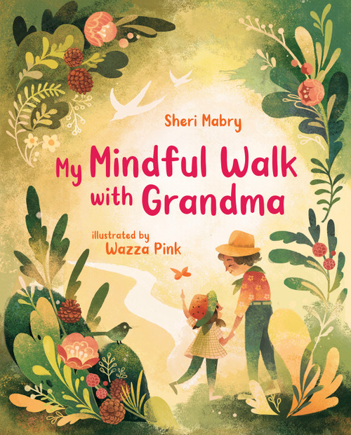 My Mindful Walk with Grandma by Sheri Mabry, Wazza Pink, 9780807570722