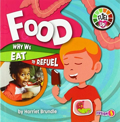 Food (Why We Eat to Refuel) - 9781647473488 by Harriet Brundle