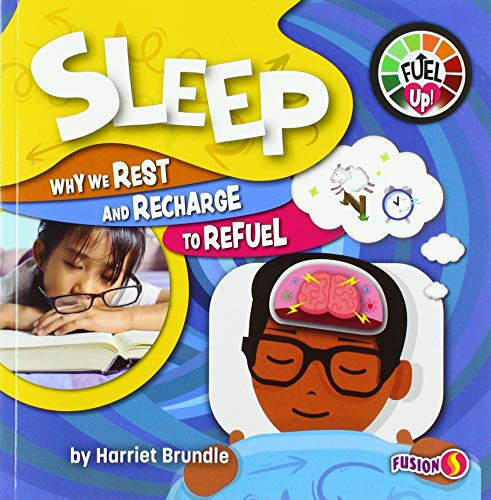 Sleep (Why We Rest and Recharge to Refuel) by Harriet Brundle, 9781647473495