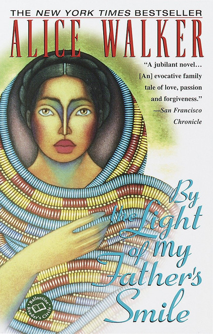 By the Light of My Father's Smile (A Novel) by Alice Walker, 9780345426062