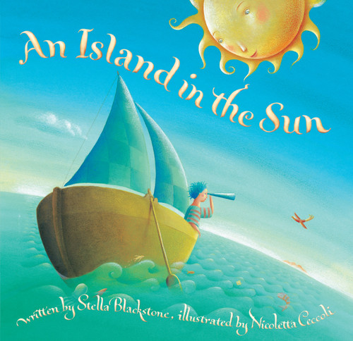 An Island in the Sun by Stella Blackstone, Nicoletta  Ceccoli, 9781782859949