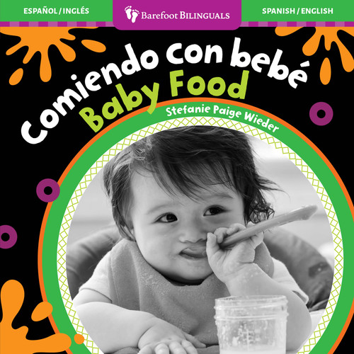 Baby Food / Comiendo con bebé (Bilingual Edition) by Stefanie Paige Wieder, 9781782857389