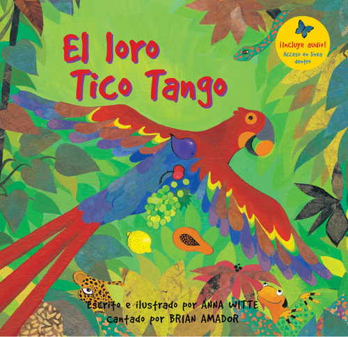El Loro tico tango (Spanish Edition) by Anna Witte, Anna Witte, Brian Amador, 9781782854234