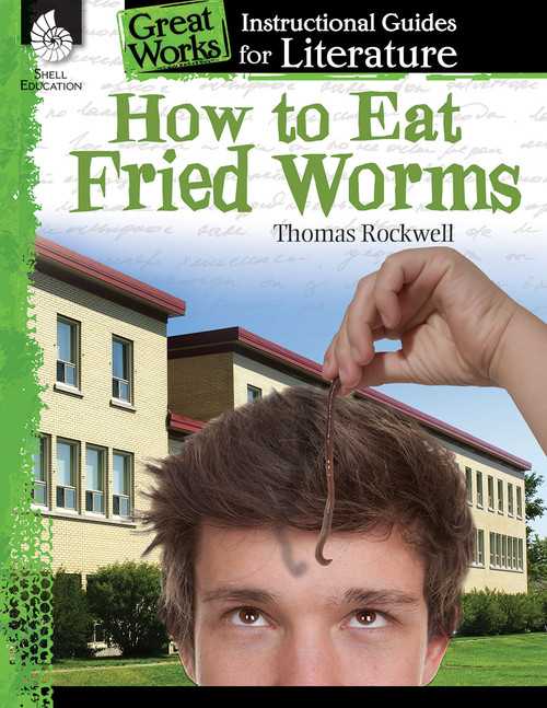 How to Eat Fried Worms (An Instructional Guide for Literature) by Tracy Pearce, 9781480769946