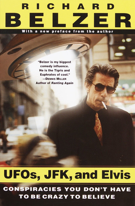 UFOs, JFK, and Elvis (Conspiracies You Don't Have to Be Crazy to Believe) by Richard Belzer, 9780345429186