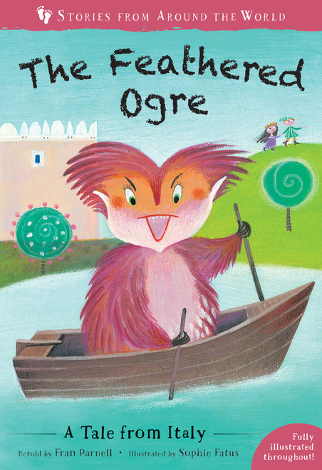 The Feathered Ogre (A Tale from Italy) by Fran Parnell, Sophie Fatus, 9781782858393