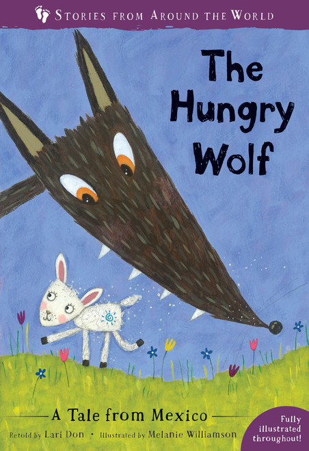 The Hungry Wolf (A Tale from Mexico) by Lari Don, Melanie Williamson, 9781782858362