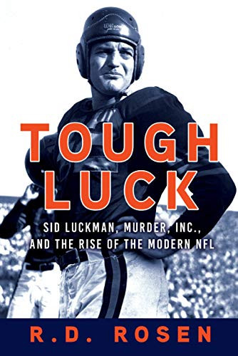 Tough Luck (Sid Luckman, Murder, Inc., and the Rise of the Modern NFL) - 9780802157362 by R. D. Rosen, 9780802157362